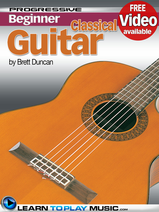 Title details for Classical Guitar Lessons for Beginners by Brett Duncan - Wait list